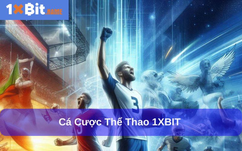 1XBIT tổng hợp nhiều môn thể thao hấp dẫn