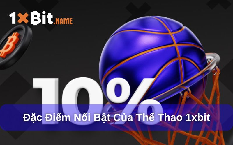 Đặc điểm nổi bật của thể thao 1xbit